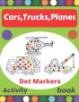 Cars,Trucks,Planes Dot Markers Activity Book - Preview