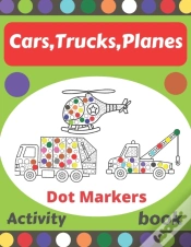 Capa do artigo Cars,Trucks,Planes Dot Markers Activity Book