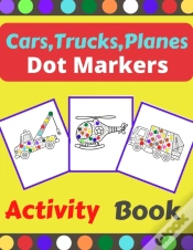 Capa do artigo Cars,Trucks,Planes Dot Markers Activity Book