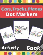 Capa do artigo Cars,Trucks,Planes Dot Markers Activity Book
