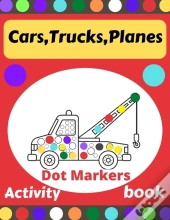 Cars,Trucks,Planes Dot Markers Activity Book
