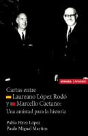 Cartas Entre Laureano Lopez Rodo Y Marcello Caetano
