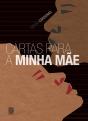 Cartas Para A Minha Mãe - Preview