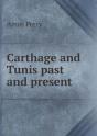 Carthage And Tunis Past And Present - Preview