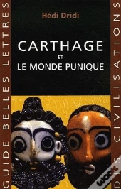 Carthage : Et Le Monde Punique