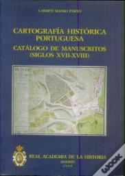 Cartografía Histórica Portuguesa. Catálogo De Manuscritos.