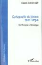 Cartographie Du Feminin Dans L'Utopie ; De L'Europe A L'Amerique - Preview
