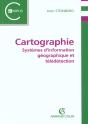 Cartographie ; Systemes D'Information Geographique Et Telediction ; Edition 2002 - Preview