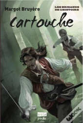 Cartouche. Les Brigands De L'Histoire T.1
