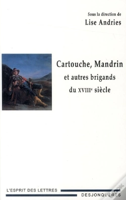 Capa do artigo Cartouche, Mandrin Et Autres Brigands Du Xviiie Siècle
