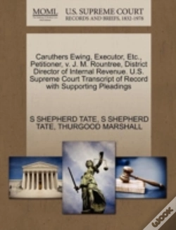 Capa do artigo Caruthers Ewing, Executor, Etc., Petitioner, V. J. M. Rountree, District Director Of Internal Revenue. U.S. Supreme Court Transcript Of Record With Supporting Pleadings