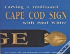 Carving A Traditional Cape Cod Sign