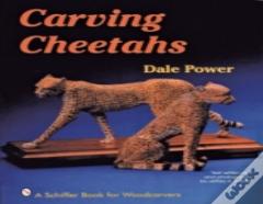 Carving Cheetahs