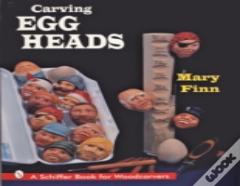 Carving Egg Heads