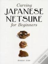 Carving Japanese Netsuke For Beginners