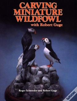 Capa do artigo Carving Miniature Wildfowl With Robert Guge
