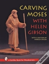 Carving Moses With Helen Gibson