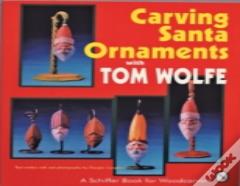 Carving Santa Ornaments With Tom Wolfe