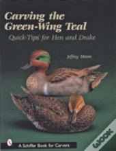 Carving The Green-Wing Teal