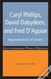Caryl Phillips, David Dabydeen And Fred D'Aguiar
