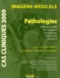 Cas Cliniques 2009 ; Imagerie Médicale ; Pathologies Osthéo-Articulaire, Neurolo, Seinolo, Thorac. Digestive - Preview