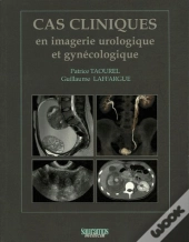 Cas Cliniques En Imagerie Urologique Et Gynécologique