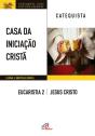 Casa Da Iniciação Cristã: Eucaristia 2 - Catequista - Preview