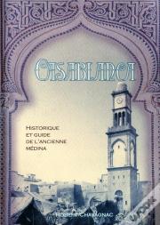 Casablanca Historique Et Guide De L'Ancienne Medina