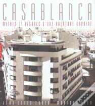 Casablanca ; Mythes Et Figures D'Une Aventure Urbaine