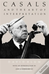 Casals And The Art Of Interpretation