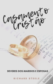 Capa do artigo Casamento Cristão - Deveres Dos Maridos E Esposas