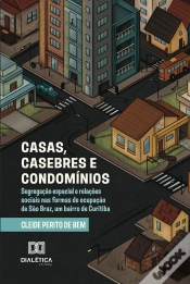 Capa do artigo Casas, Casebres E Condomínios