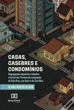 Capa do artigo Casas, Casebres E Condomínios