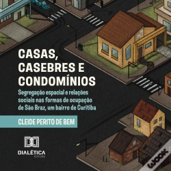Capa do artigo Casas, Casebres E Condomínios