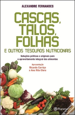 Capa do artigo Cascas, Talos, Folhas e Outros Tesouros Nutricionais