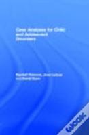 Case Analyses For Child And Adolescent Disorders