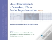 Case-Based Approach To Pacemakers, Icds, And Cardiac Resynchronization, Vol. 1