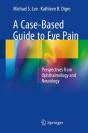 Case-Based Guide To Eye Pain - Preview