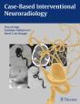 Case-Based Interventional Neuroradiology - Preview