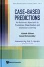 Case-Based Predictions: An Axiomatic Approach To Prediction, Classification And Statistical Learning - Preview