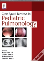 Case Based Reviews In Pediatric Pulmonology