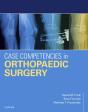 Case Competencies In Orthopaedic Surgery E-Book - Preview