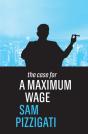 Case For A Maximum Wage - Preview