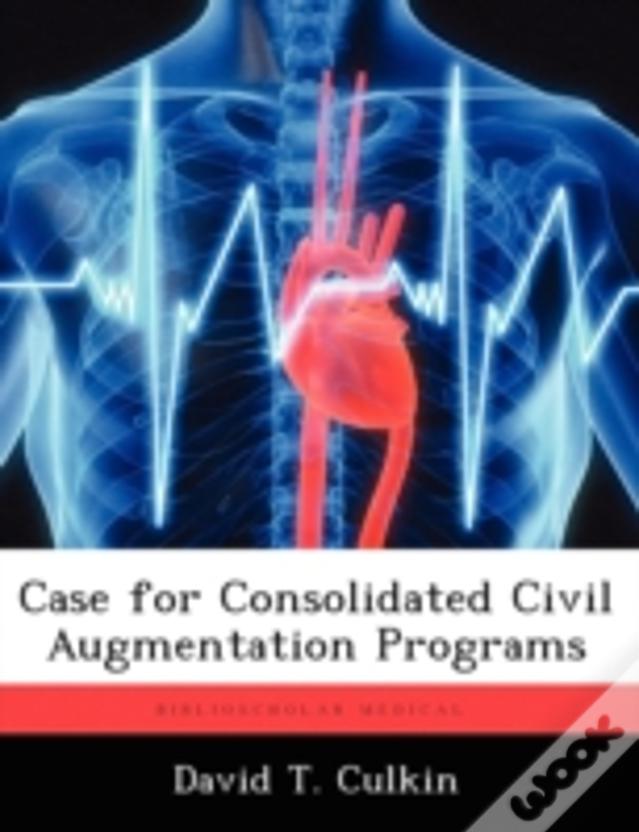 Case For Consolidated Civil Augmentation Programs