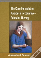Case Formulation Approach To Cognitive-Behavior Therapy