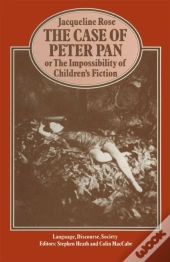 Case Of Peter Pan Or The Impossibility Of Children'S Fiction