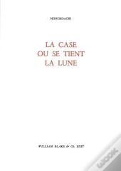 Case Ou Se Tient La Lune (La)