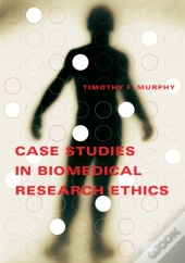 Case Studies In Biomedical Research Ethics