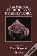 Case Studies In European Prehistory