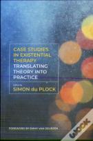 Case Studies In Existential Therapy: Translating Theory Into Practice